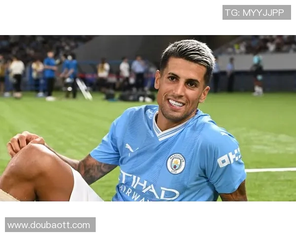 坎塞洛:从边缘球员到顶级后卫的华丽转身与职业生涯的精彩瞬间